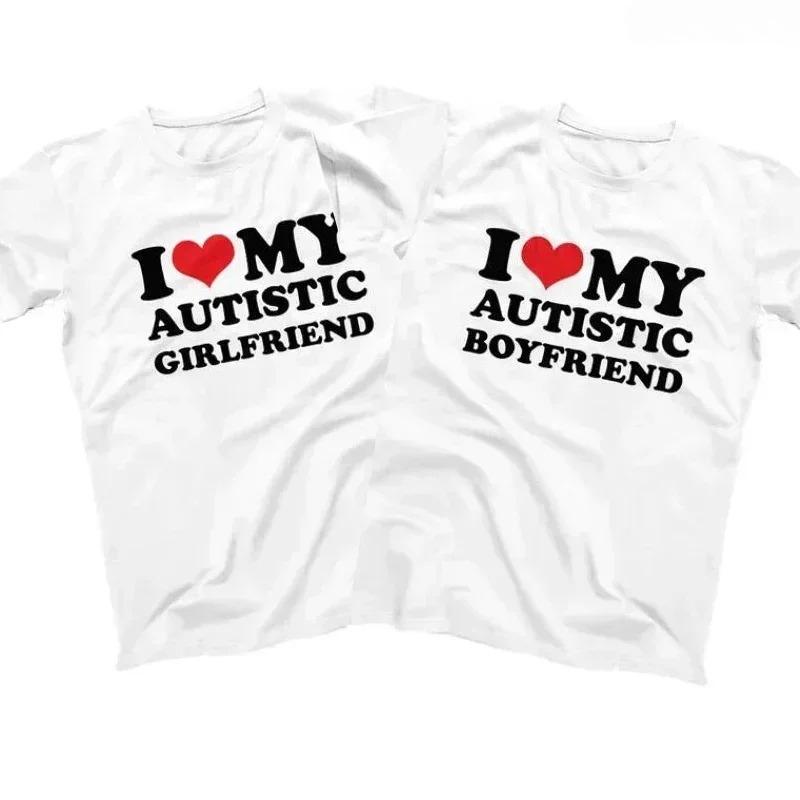 I Love My Autistic Girlfriend Boyfriend T Shirt Matching Couples Tshirt His and Her Love Short Sleeve Tshirt  Streetwear y2k