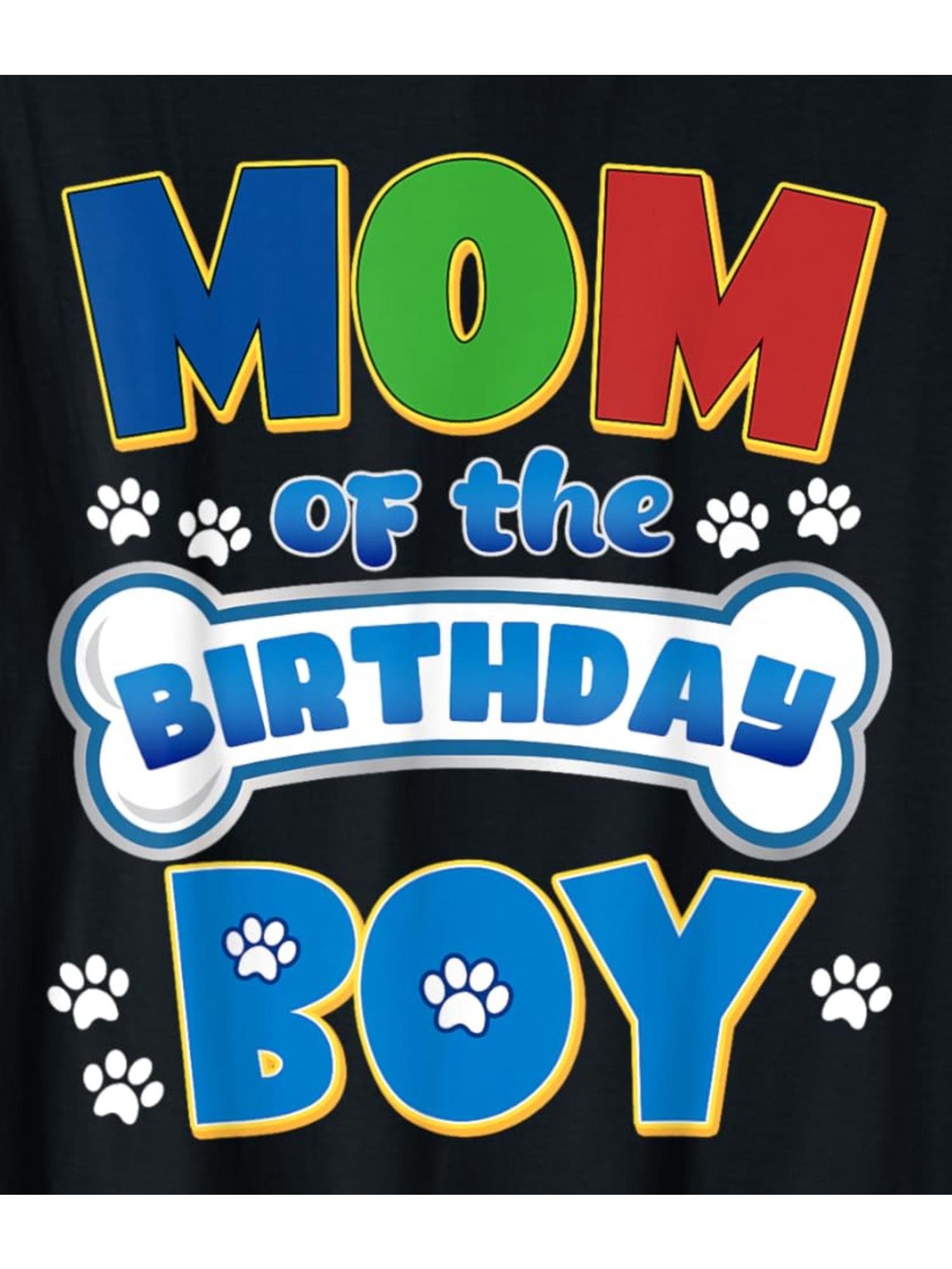 Mom of The Birthday Boy Funny Pet Dog Family Parent TShirt 100 Cotton ONeck Short Sleeve Summer Casual Mens Tshirt S
