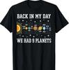 Back In My Day We Had Nine Planets Funny Pluto Space T-Shirt