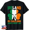 Ireland Is Calling and I Must Go Irish Culture Enthusiasts Unisex T-Shirt