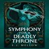 Symphony for a Deadly Throne by E.J. Mellow Paperback Book 9781662500985