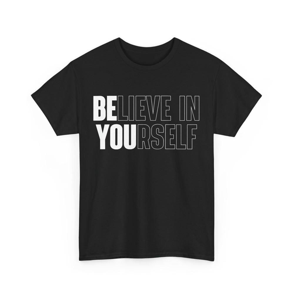 Believe In Yourself Motivational Quote Positive T-Shirt