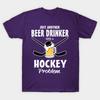 New Fashion Men T Shirt Just Another Beer Drinker With A Hockey Problem Print Short Sleeve Tops Tees Casual