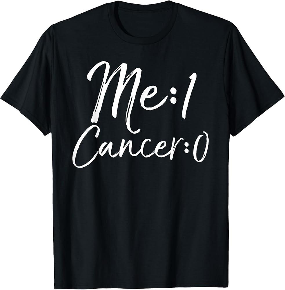 Cancer Free Remission Gift Cancer Survivor Me 1 Cancer 0 TShirt Unisex T-Shirt M