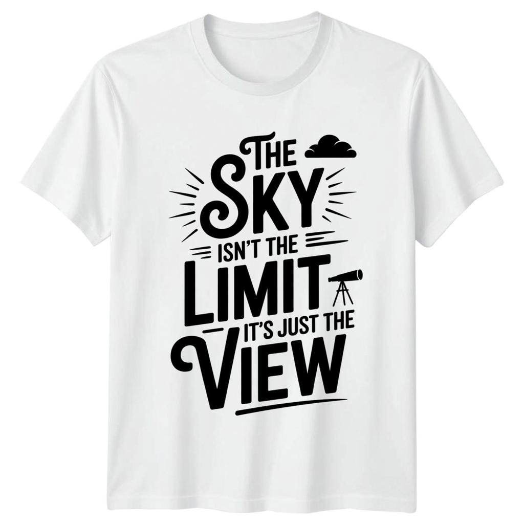 The Sky Isnt The Limit TShirt Astronomy Inspirational Gift For Him And Her