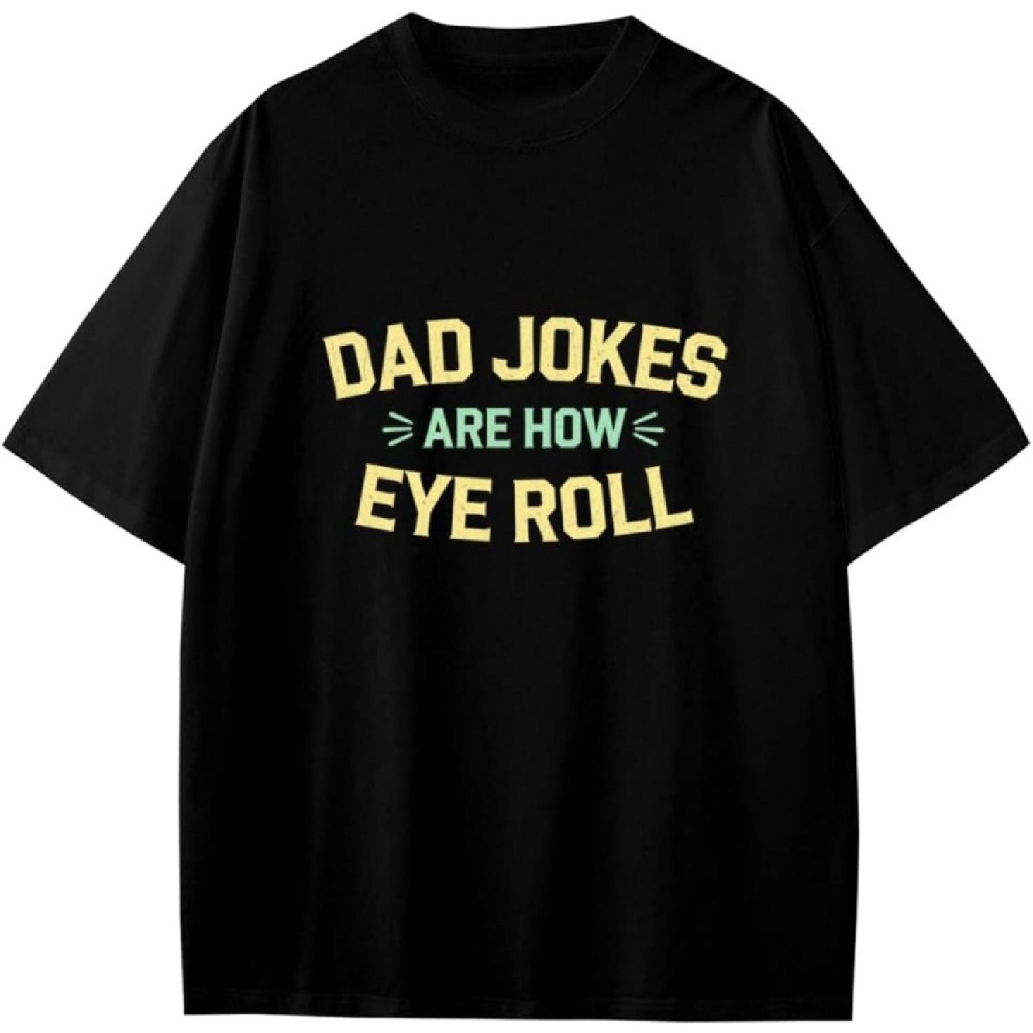 Dad Jokes are How Eye Roll, Funny Father s Day Pun Anime Cartoon Gift Girls Boys Teens T-Shirt XXXXXL разноцветный