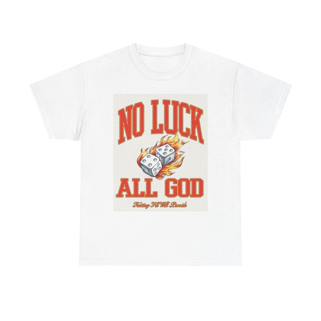Herren- und Damen-T-Shirts Kein Glück Alles Gott Grafik