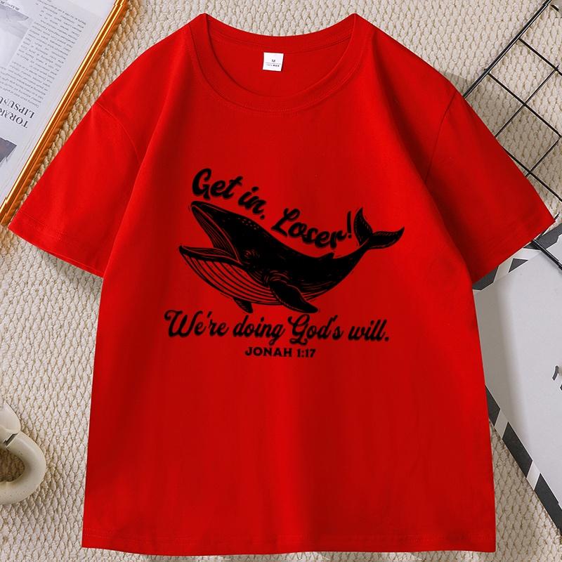 

Christian Humor Get in Loser Whale tShirt Unisex Women Jonah 117 Faith Tshirt casual cotton short sleeve round neck t shirts S