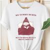 Funny Cat T-Shirt: My Tummy Hurts, Meme Shirt