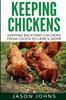 The Keeping Chickens For Beginners Keeping Backyard Chickens From Coops To Feeding by Jason Johns - Paperback Book