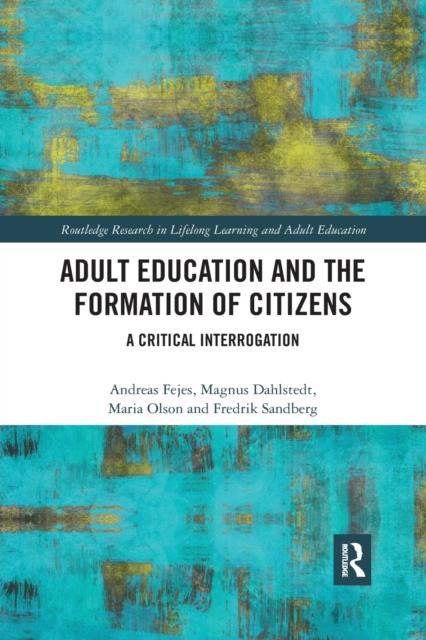 The Adult Education and the Formation of Citizens : A Critical Interrogation Book