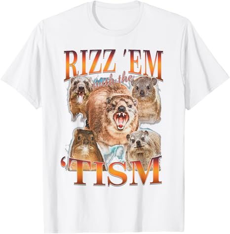Autism Funny Rizz Em with The Tism Meme Autistic Hyrax TShirt Cute Animal Print Graphic Outfit Summer Fashion Streetwear Unisex