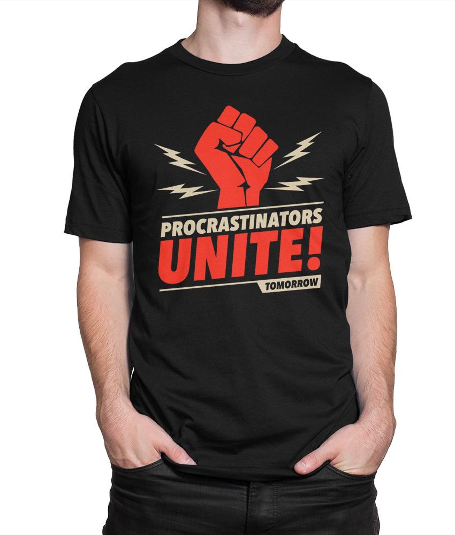 Procrastinators Unite Tomorrow Funny T-Shirt, Men s and Women s Sizes XXL