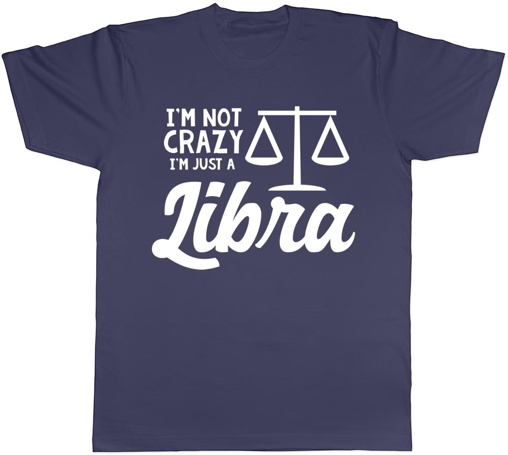 Im Not Crazy Im Just a Libra Unisexs Unisexs Ladies Unisex TShirt