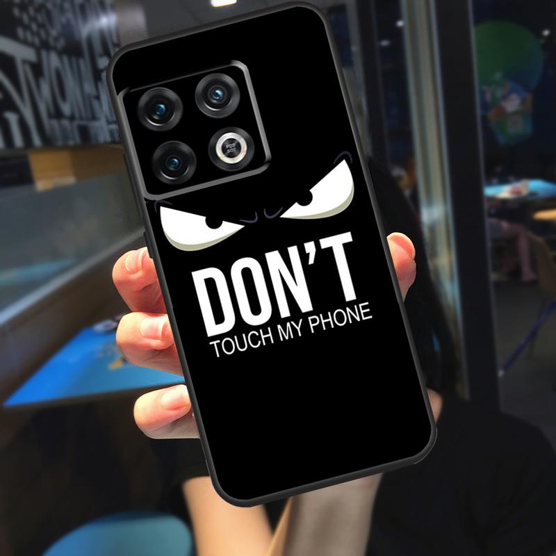 Don't Touch My Phone Case For OnePlus Nord 2 2T CE N10 N20 N300 OnePlus 9 Pro 10 Pro 8T 9R 9RT 10T Ace Cover