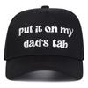 Unisex Put It Oh My Dad's Tab Embroidery Baseball Caps Spring Autumn Outdoor Adjustable Casual Hats Sunscreen Hat Sports Cap