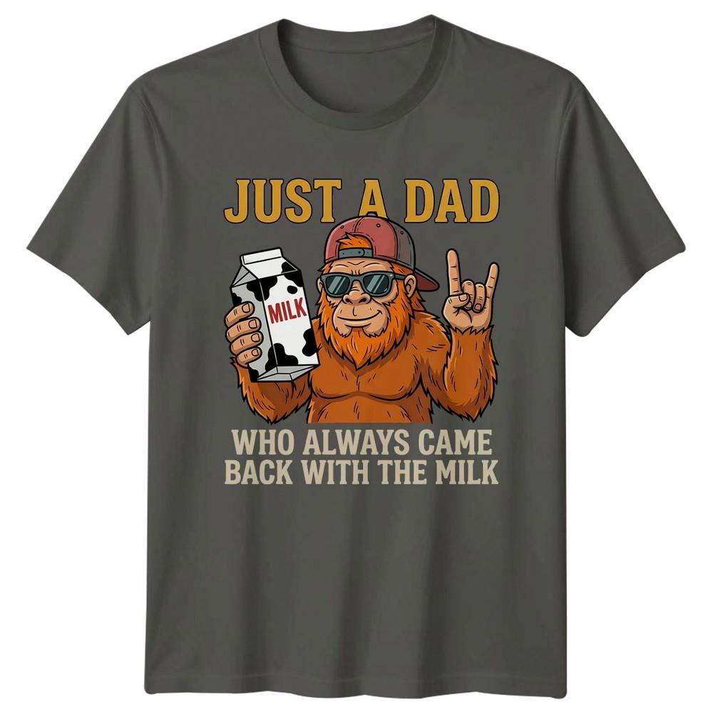 Just A Dad Who Always Unisexs TShirt Bigfoot Father Fathers Day Gift For Him S