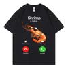 Shrimp Is Calling Funny Meme TShirts Unisex Unisex Clothing Fashion Loose ONeck T Shirt Summer Casual Cotton Short Sleeve TShirt