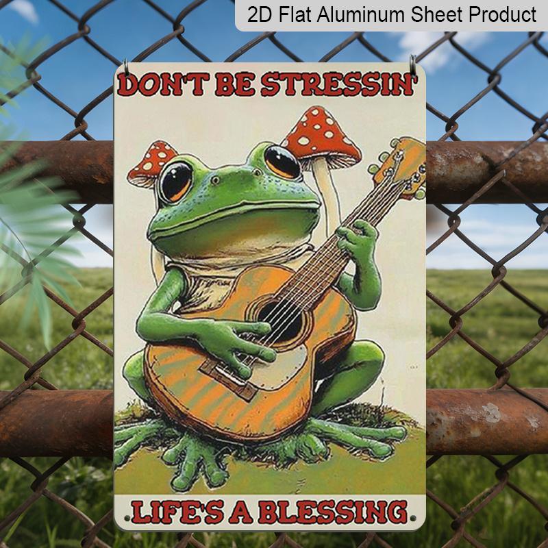 

2D Flat Frog Inspirational Quotes Vintage Aluminum Sign Don t Be Stressing Life Is A Blessing Metal Sign for Wall Art Decor Home Cafe Reading Room 20*30cm