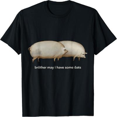 Brother May I Have Some Oats T-Shirt