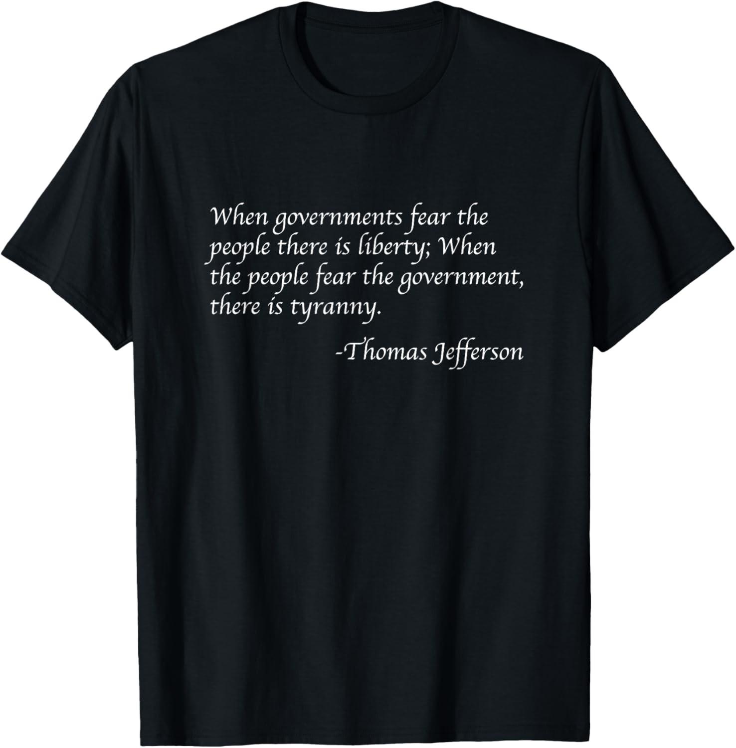 When Governments Fear The People There Is Liberty T-Shirt T-Shirt XXXL