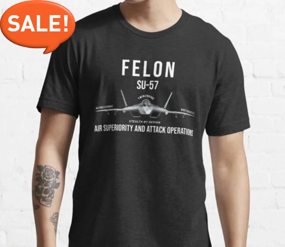 SU-57 Felon Multi-role Stealth Jet Fighter Men T-Shirt Short Sleeve Casual Cotton O-Neck Summer Shirt