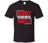 Respect The Hustle Inspiration Gift T-Shirt
