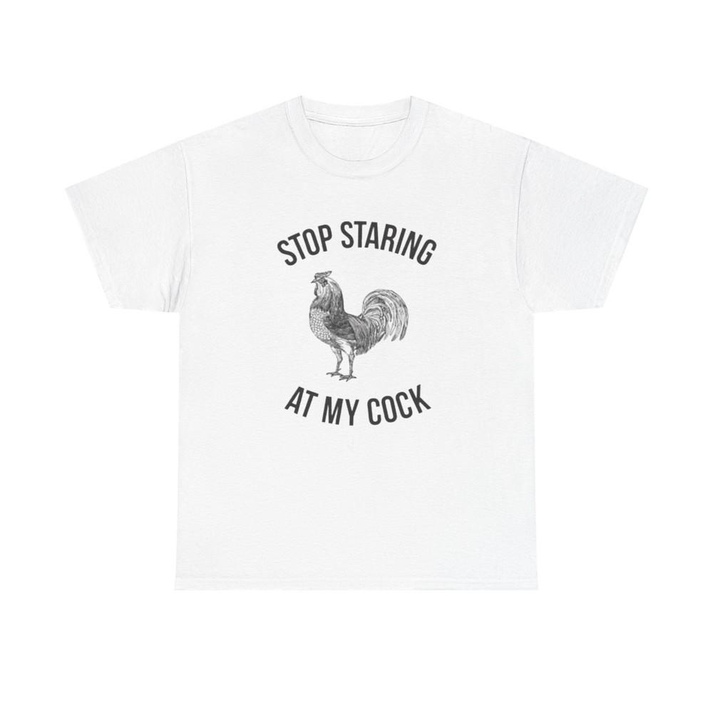 Stop Staring At My Cock Funny Graphic T Shirt NEW Unisex Heavy Cotton Tee Unisex T-Shirt L