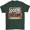 Youre Looking At an Awesome Professor Unisexs TShirt 100 Cotton