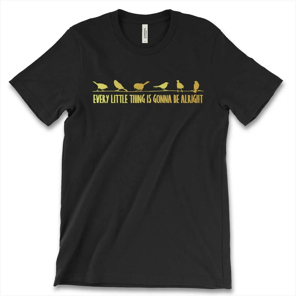 Every Little Thing Is Gonna Be Alright Sparrow Birds Lovers TShirt Summer Cotton ONeck Short Sleeve Mens T Shirt New S3XL