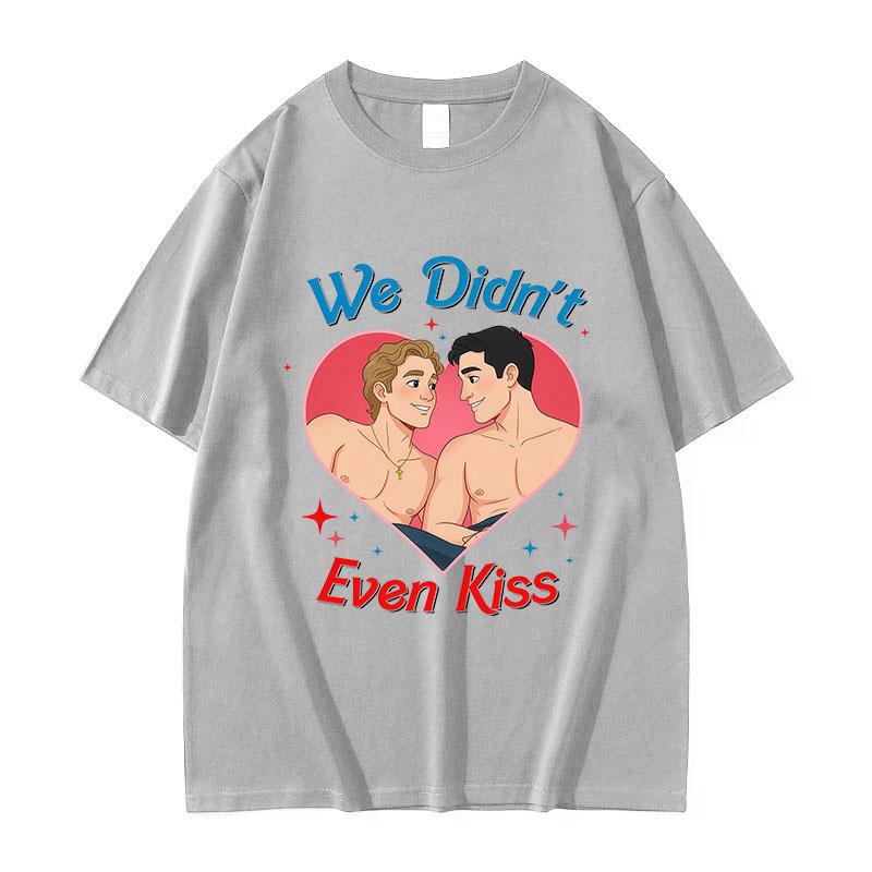 Heated Rivalry We Didnt Even Kiss Heart Graphic TShirts Summer ONeck Short Sleeve T Shirts Unisexs Women 100 Cotton Tshirt