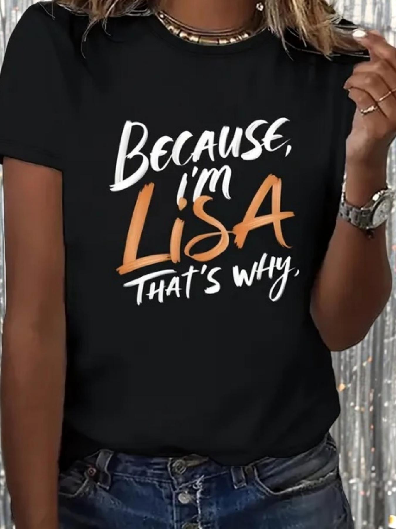 Because I m Lisa That s Why T-shirt XL