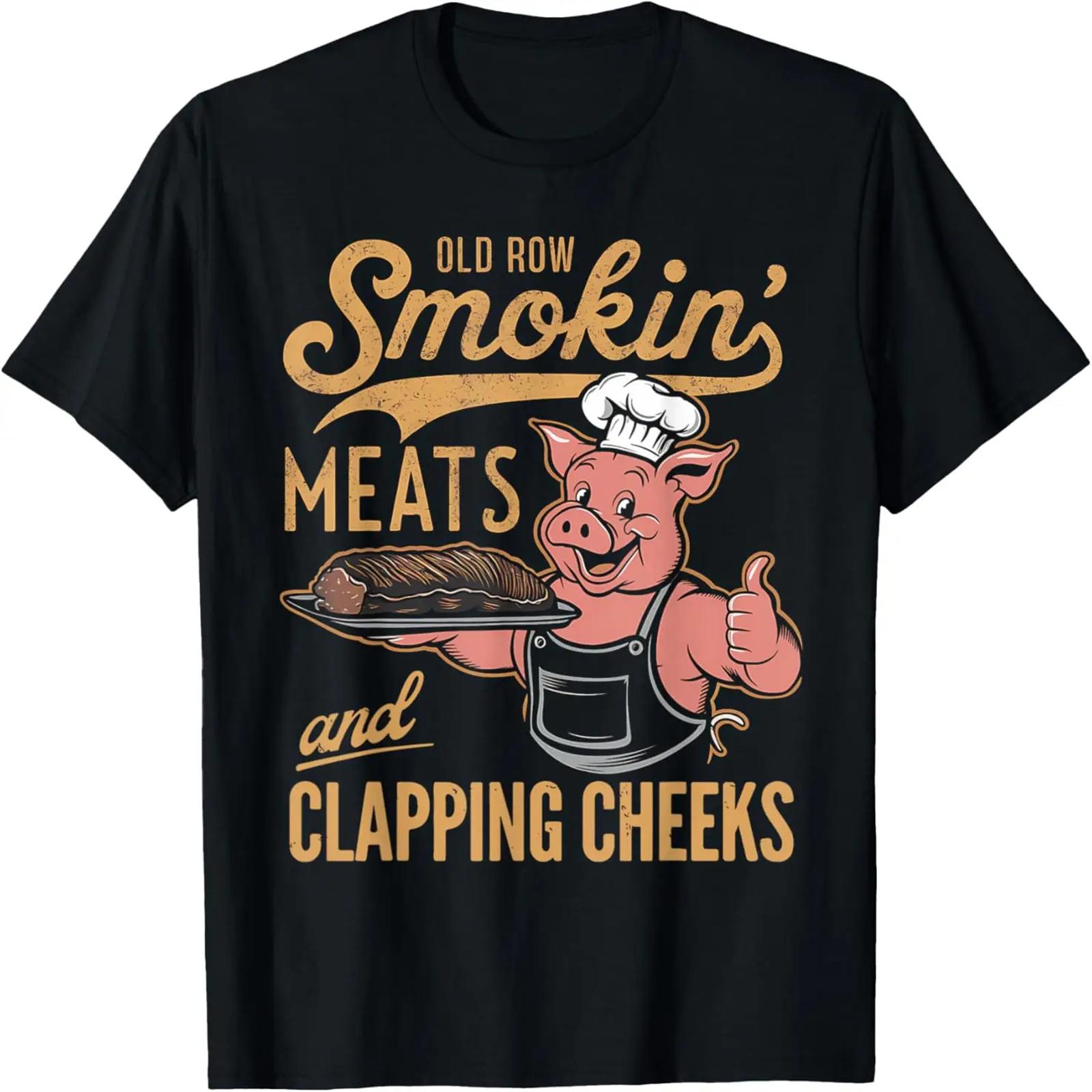 Old Row Smokin  Meats And Clapping Cheeks Funny T-Shirt S чёрный