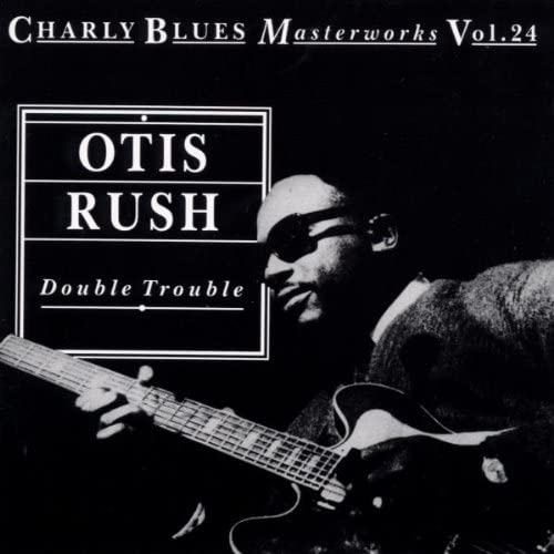

CD OTIS RUSH - Double Trouble CDBM24 Charly R&B 1992 Europe Blues Used
