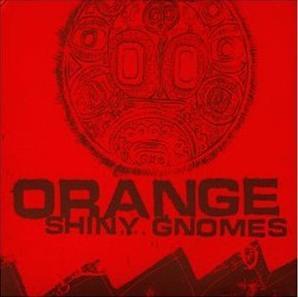 

CD SHINY GNOMES - Orange RTD19515482 Our Choice 1993 Germany Rock Used