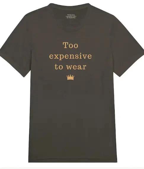 World s Most Expensive T- Shirt, Funny Sarcastic Humor Unisex Tee 4XL