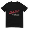 Dare Program Dare To Keep Kids Off Drugs Psa Tshirt