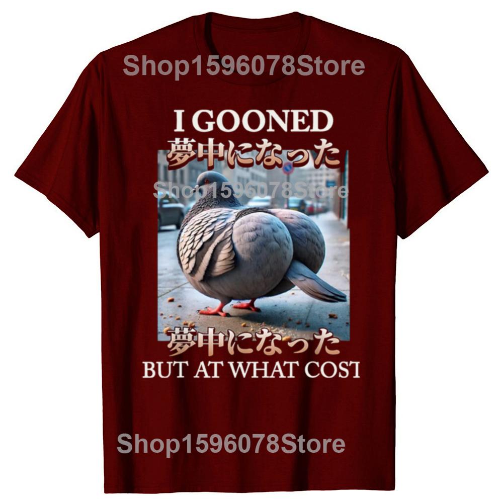 I Gooned But At What Cost Funny Pigeon Meme T Shirt Harajuku Japanese Style T-shirt Men Women Casual Fashion Oversized T-shirts