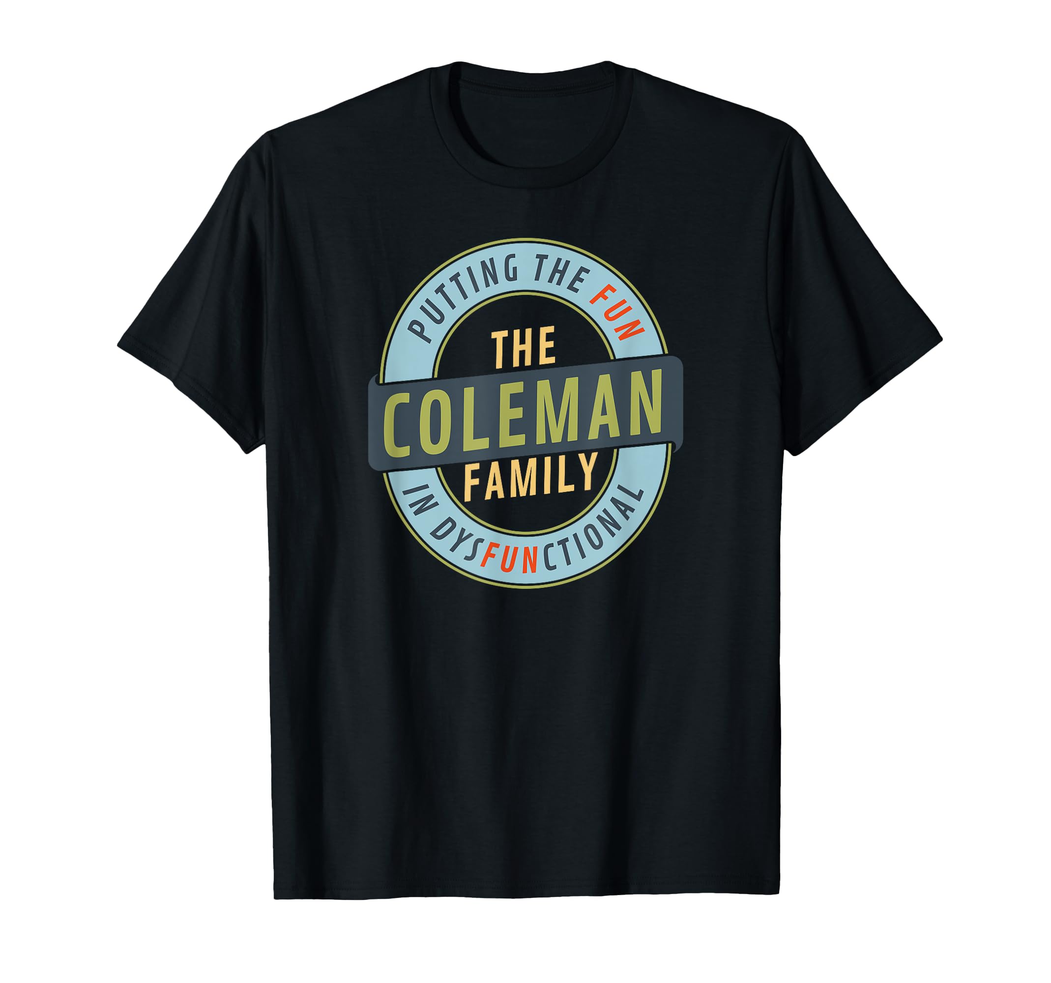 

Coleman Family Reunion Matching Dysfunctional Fun T-Shirt чёрный