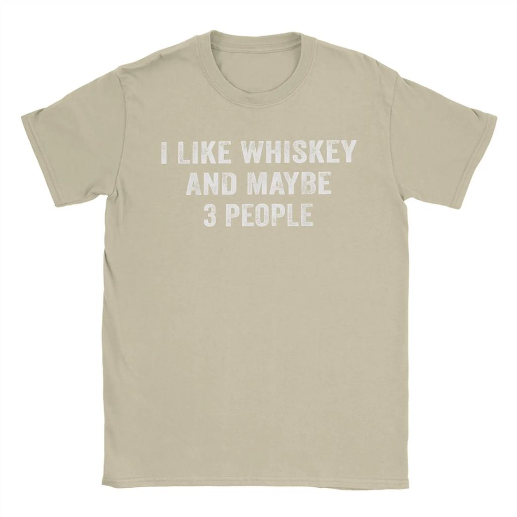 I Like Whiskey and Maybe 3 People Cotton T Shirt For Adult Summer  Y2K Casual T-Shirts Fashion Tee Shirt Oversize Casual Tops