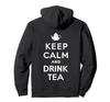 Keep Calm and Drink Tea Hoodie