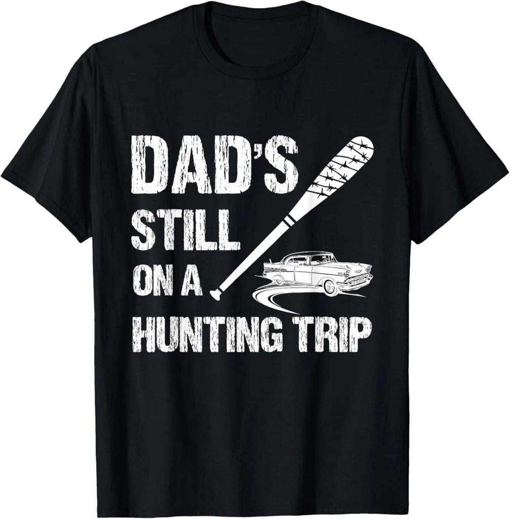 Dad's Still On A Hunting Trip Hunter Tee Gift Unisex T-Shirt