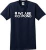 # We Are Richmond Unisex T Shirt (S-5X)