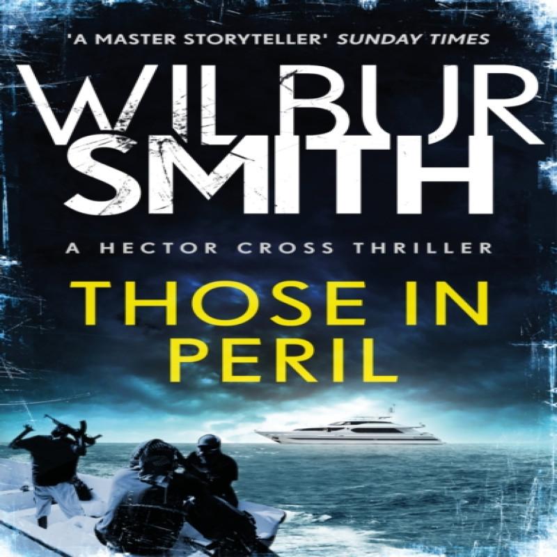 Those in Peril by Wilbur Smith Paperback Book 9781785767012