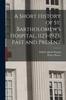 Kniha A Short History of St. Bartholomew's Hospital, 1123-1923, Past and Present