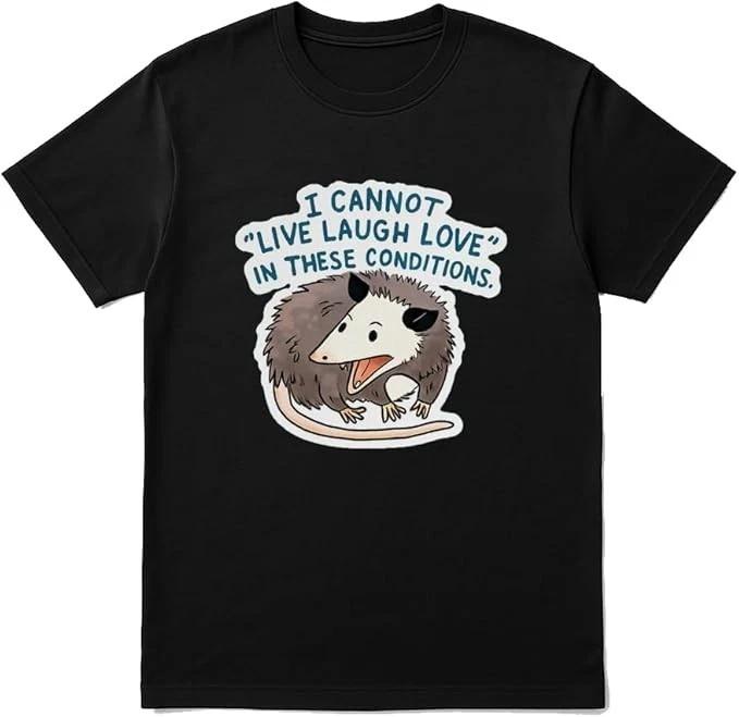 I Cannot Live Laugh Love T-Shirt – Funny Possum Graphic Tee XS