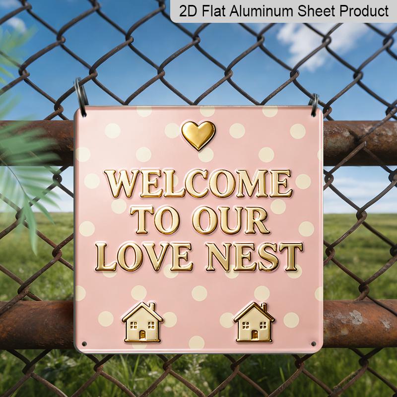 

2D Flat - 1pc, Outdoor Plaque & Wall Decoration, Welcome To Our Love Nest Sign, Bedroom Wall Art, Romantic Home Decor, Living Room Ornament, Cozy 20*20cm