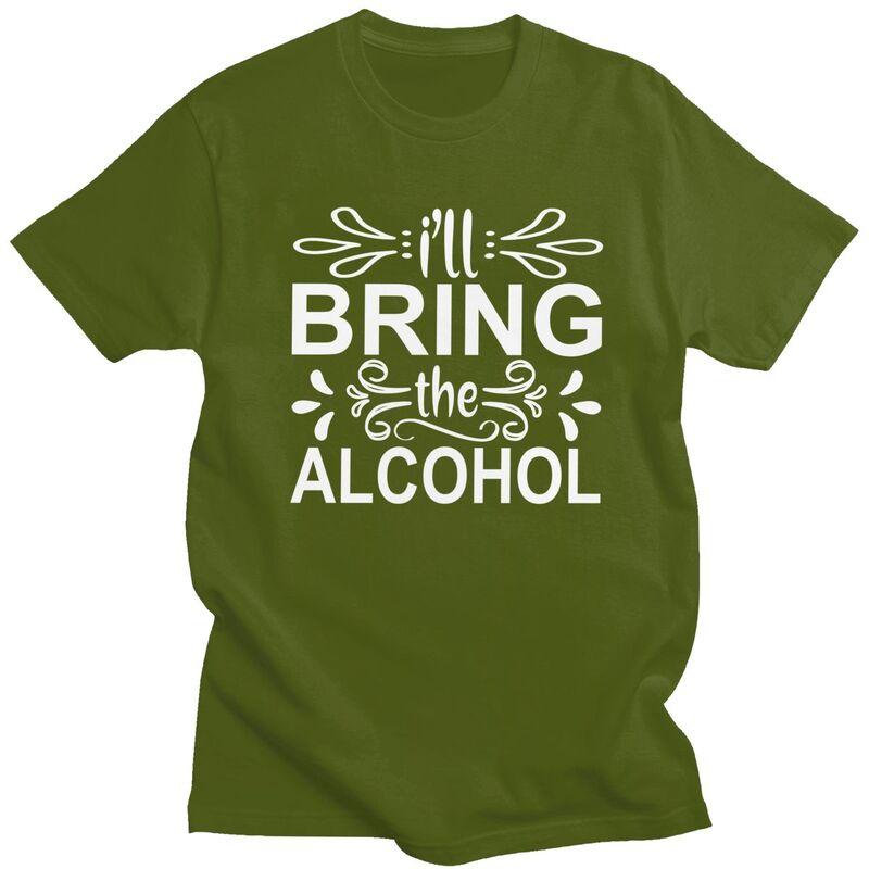 Custom Handsome Ill Bring The Alcohol T Shirt Men Short Sleeved Cotton Tshirt Casual Tee Fashion Tshirt
