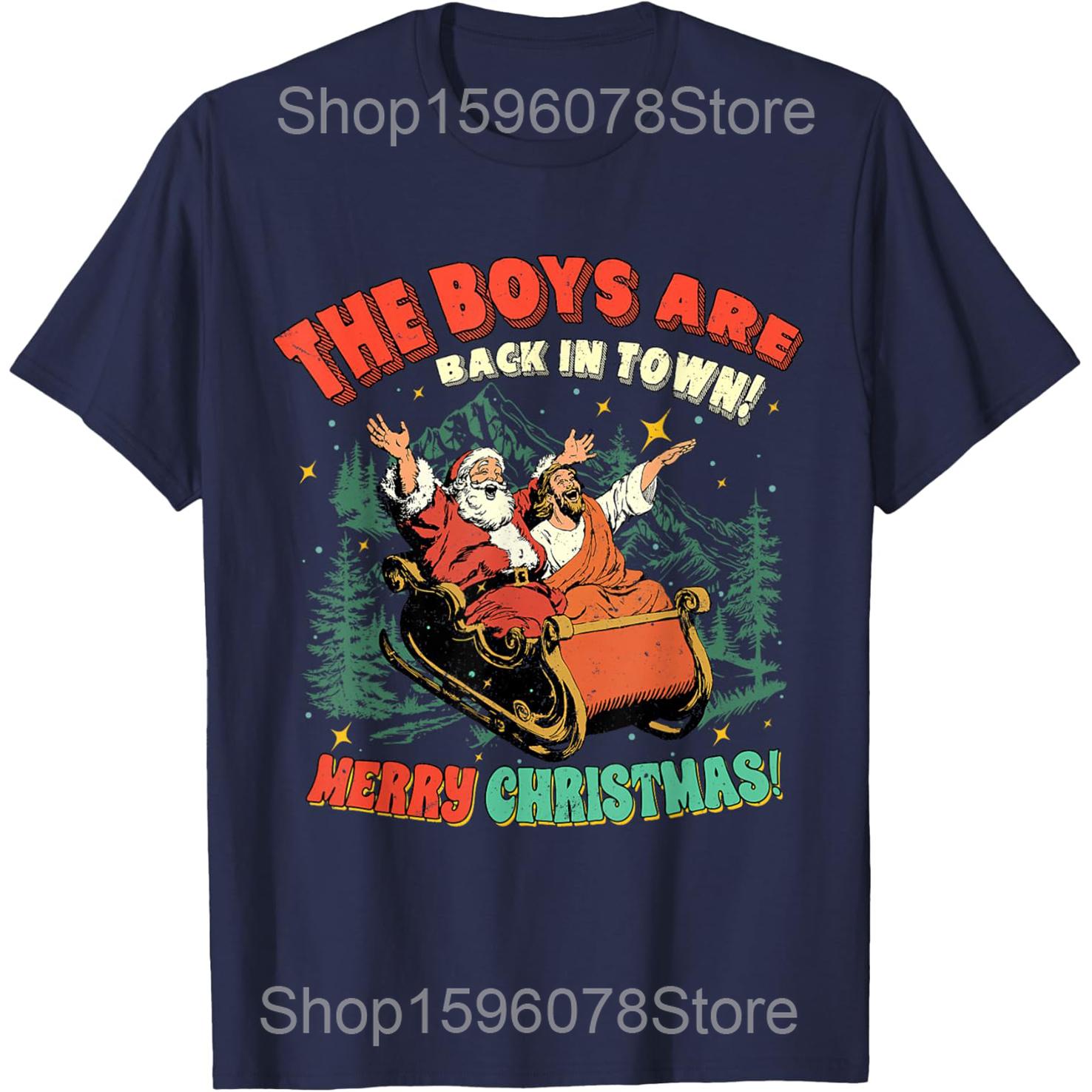 Funny Jesus Santa The Boys are Back in Town Merry Christmas Tshirt 100 Cotton Loose Oversized Crewneck Collar Hip Hop T Shirt S