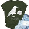 Hallo Dunkelheit Mein Alter Freund Krähe Rabe Kaffee Dunkler Humor Gothic Grafik T-Shirt Kurzarm Unisex Unisex T-Shirts